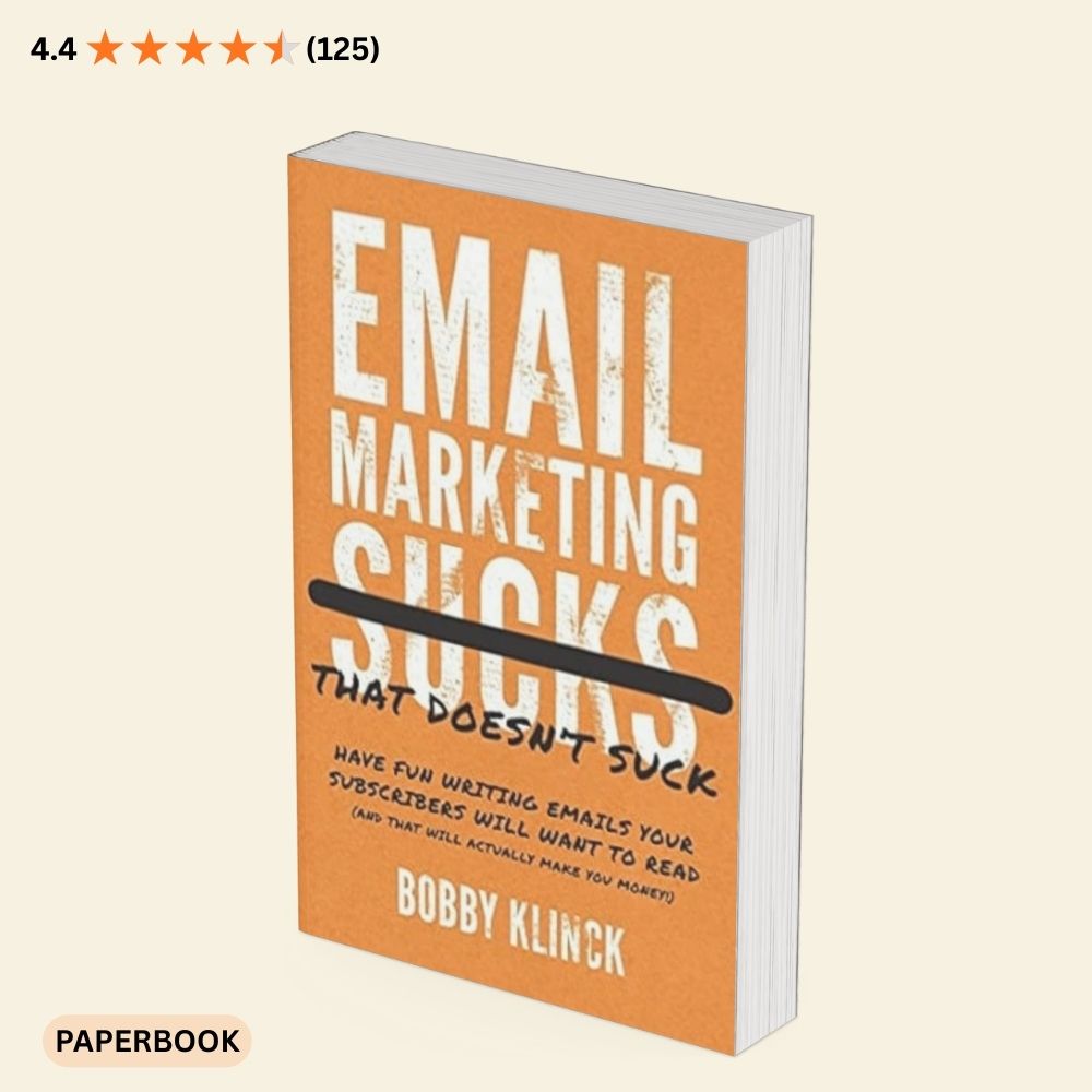 Email Marketing That Doesn’t Suck a book by Bobby Klinck, paperback edition on email marketing