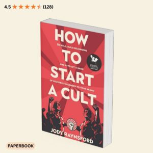 How to Start a Cult brand marketing book by Jody Raynsford, paperback edition focused on brand building and community marketing